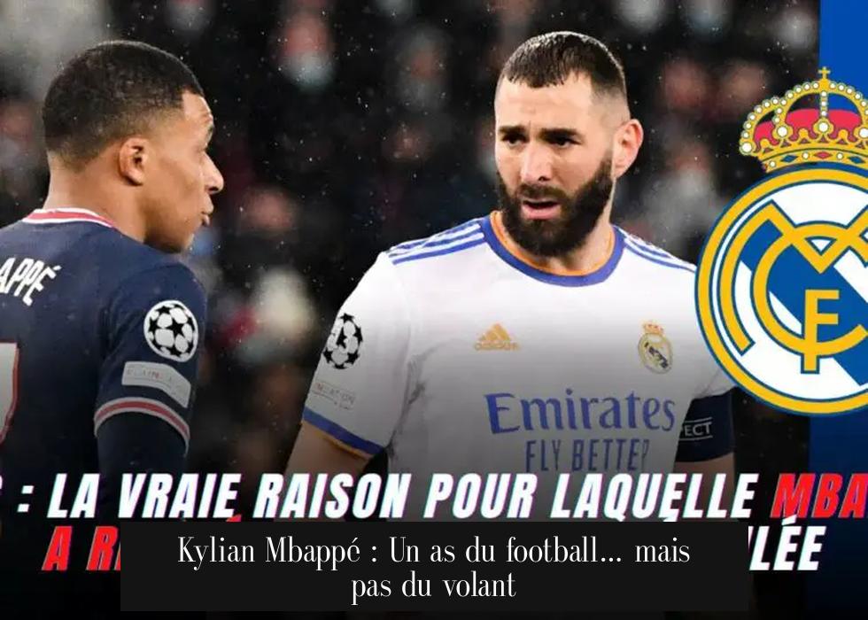 Kylian Mbappé : Un as du football… mais pas du volant
