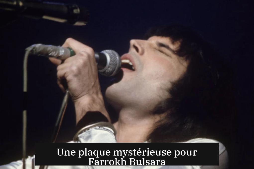 Une plaque mystérieuse pour Farrokh Bulsara