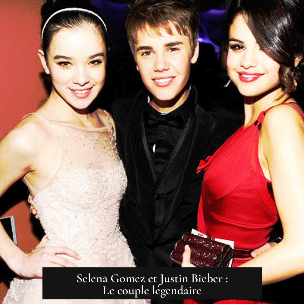 Selena Gomez et Justin Bieber : Le couple légendaire