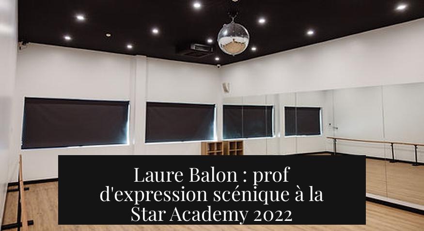 Laure Balon : prof d'expression scénique à la Star Academy 2022