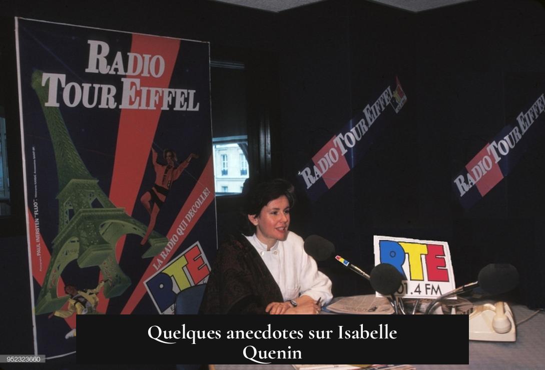 Quelques anecdotes sur Isabelle Quenin