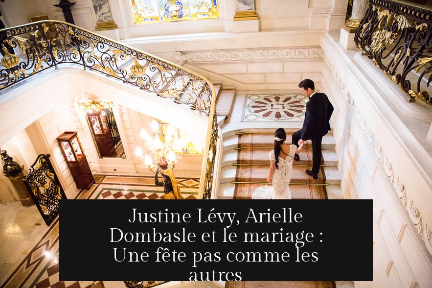 Justine Lévy, Arielle Dombasle et le mariage : Une fête pas comme les autres