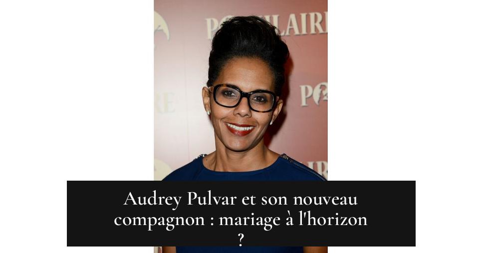 Audrey Pulvar et son nouveau compagnon : mariage à l'horizon ?
