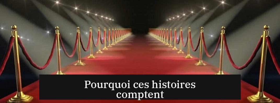 Pourquoi ces histoires comptent