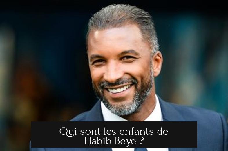 Qui sont les enfants de Habib Beye ?