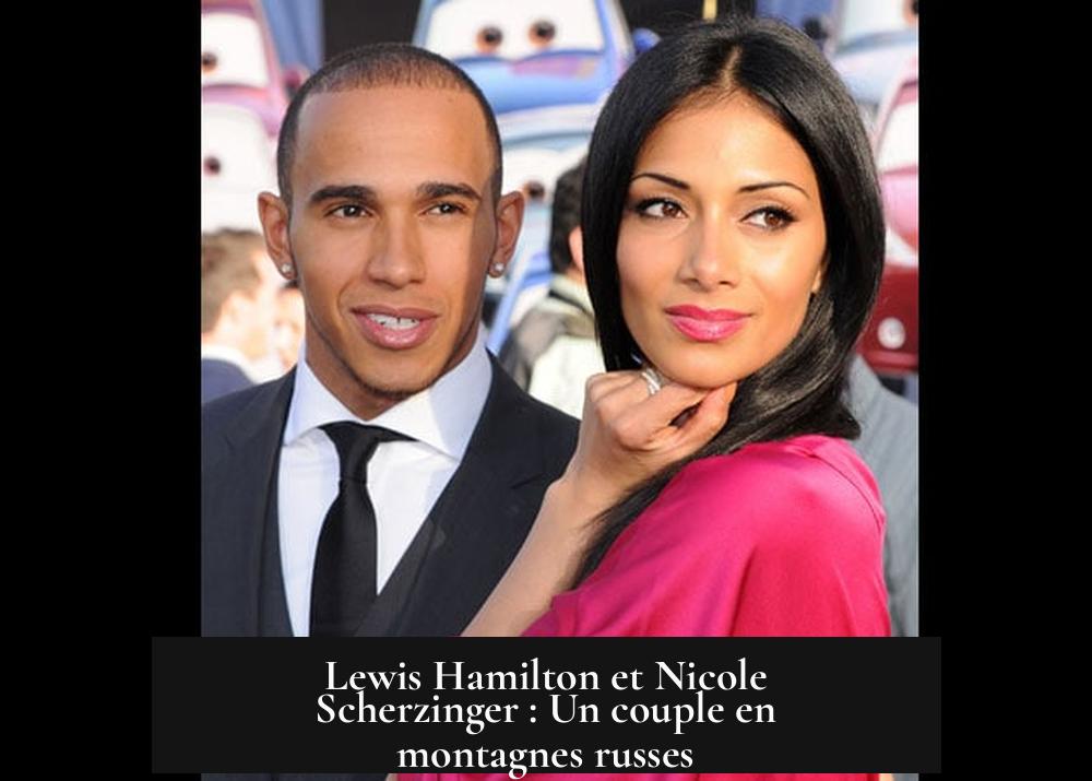 Lewis Hamilton et Nicole Scherzinger : Un couple en montagnes russes