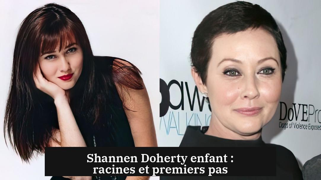 Shannen Doherty enfant : racines et premiers pas