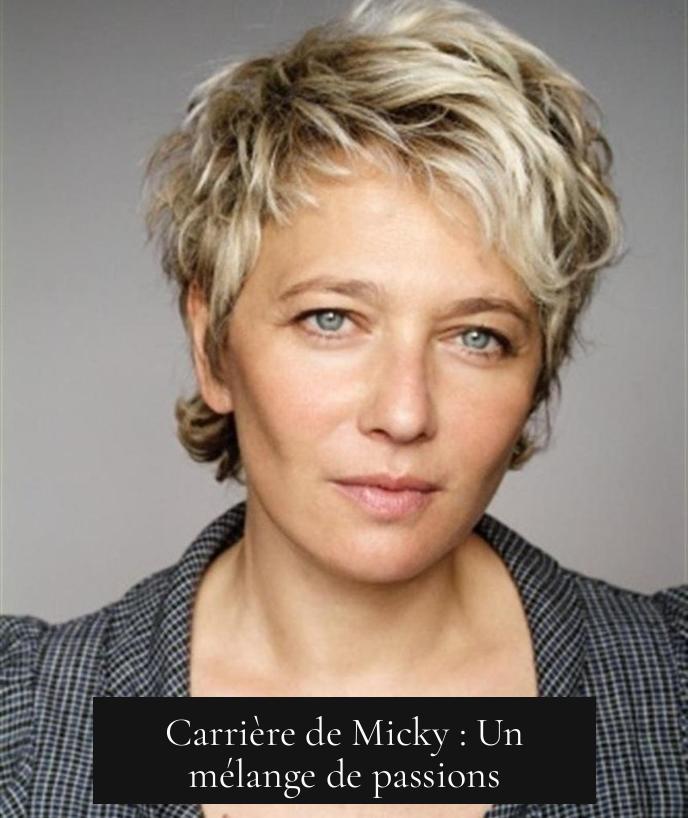 Carrière de Micky : Un mélange de passions