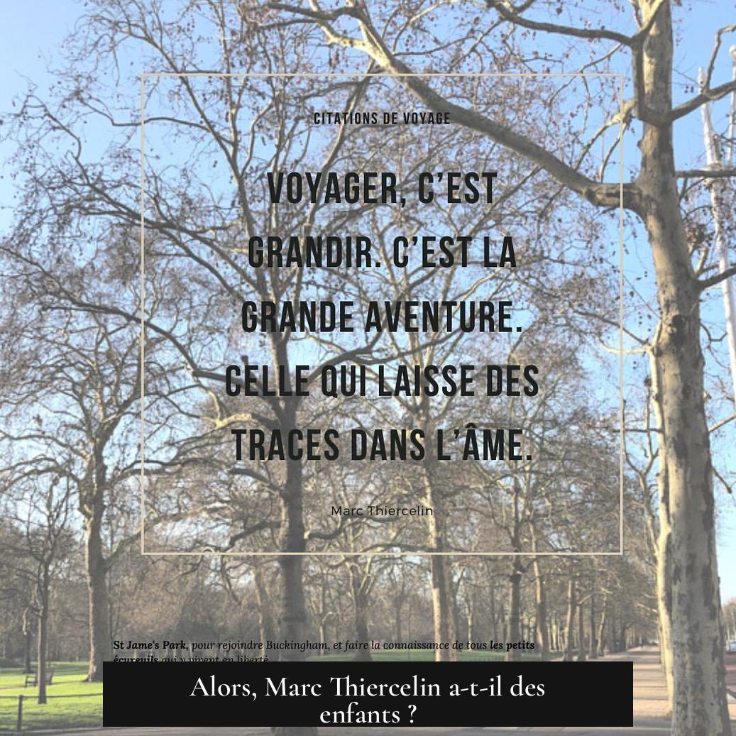 Alors, Marc Thiercelin a-t-il des enfants ?