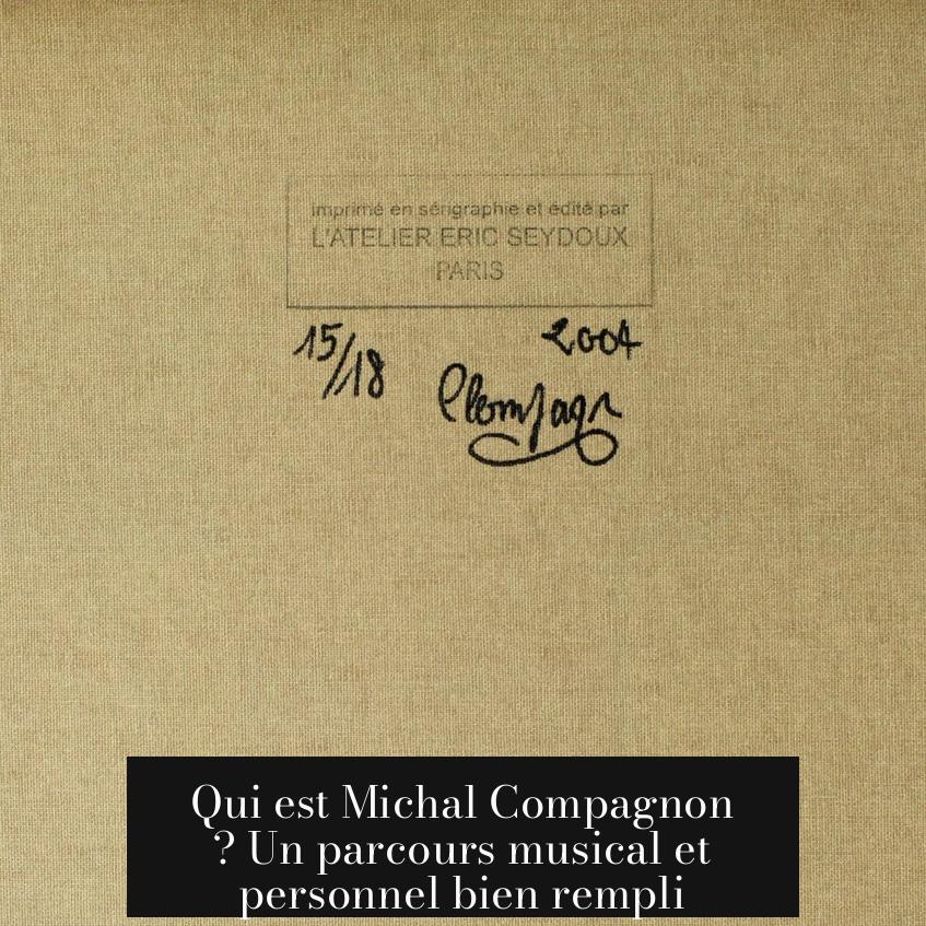 Qui est Michal Compagnon ? Un parcours musical et personnel bien rempli
