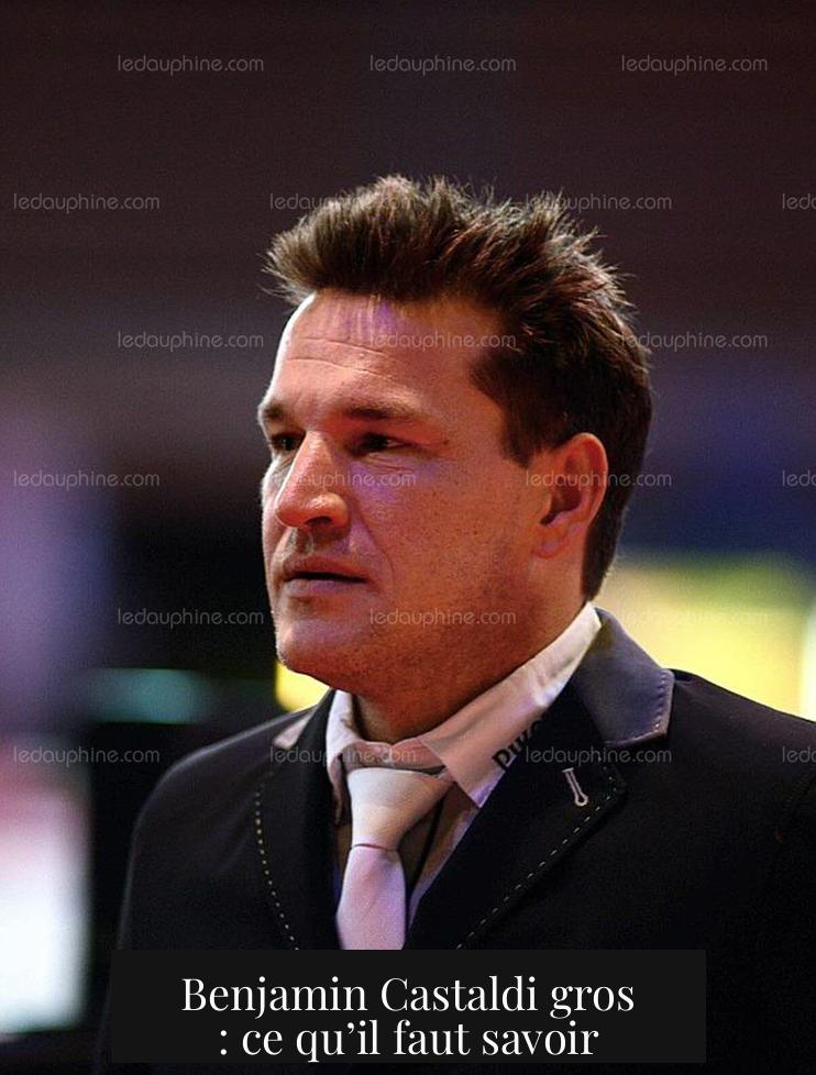 Benjamin Castaldi gros : ce qu’il faut savoir