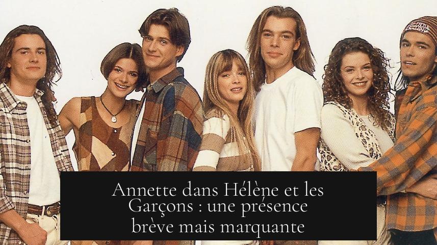 Annette dans Hélène et les Garçons : une présence brève mais marquante
