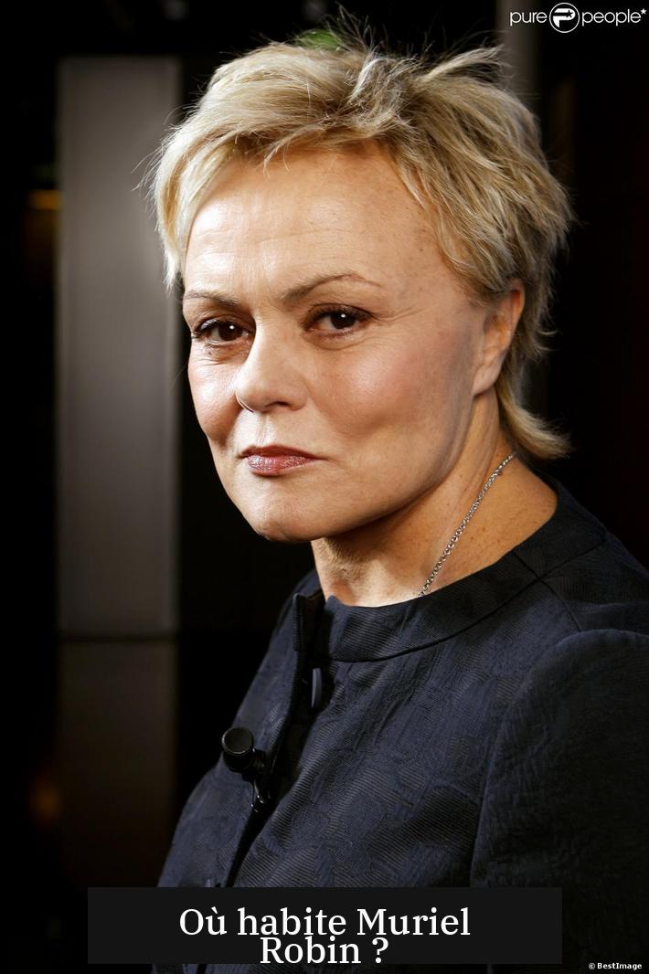 Où habite Muriel Robin ?