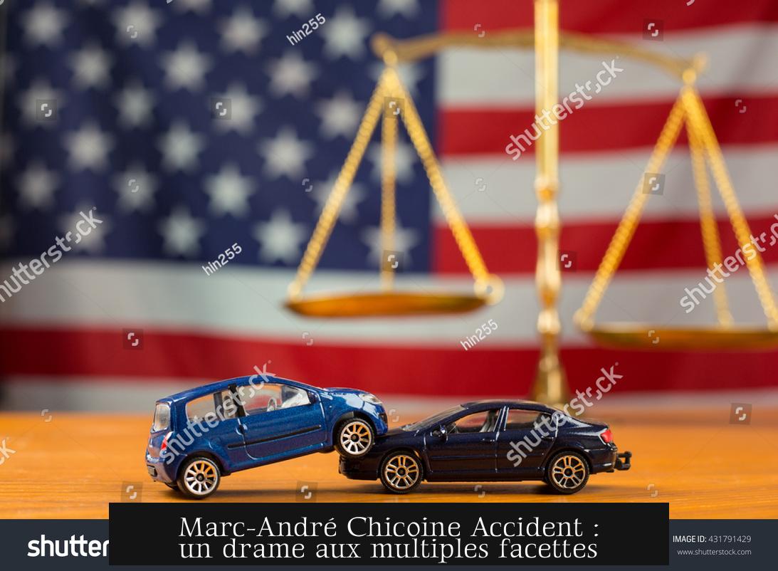 Marc-André Chicoine Accident : un drame aux multiples facettes