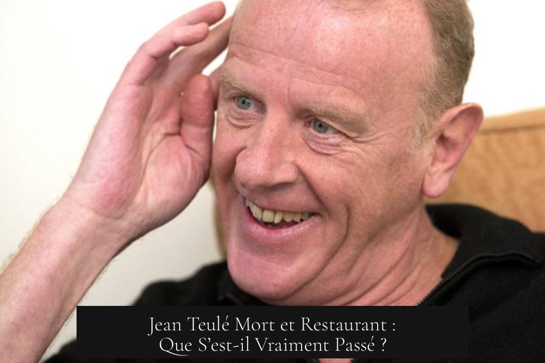Jean Teulé Mort et Restaurant : Que S’est-il Vraiment Passé ?