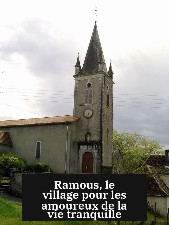 Ramous, le village pour les amoureux de la vie tranquille