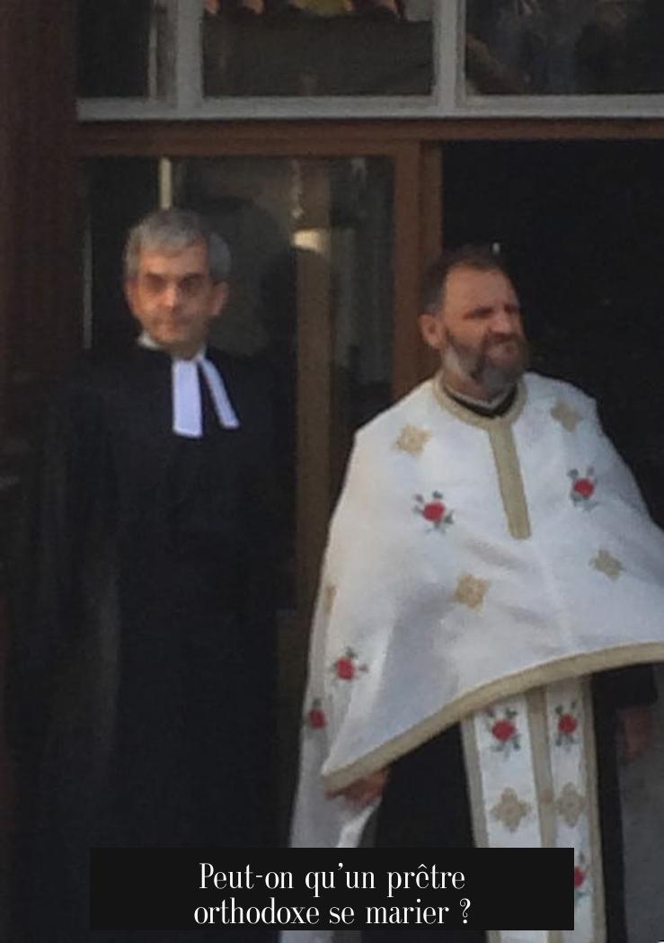Peut-on qu’un prêtre orthodoxe se marier ?