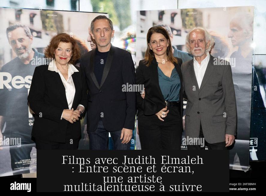 Films avec Judith Elmaleh : Entre scène et écran, une artiste multitalentueuse à suivre