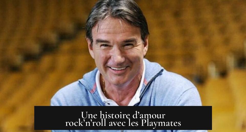 Une histoire d’amour rock’n’roll avec les Playmates