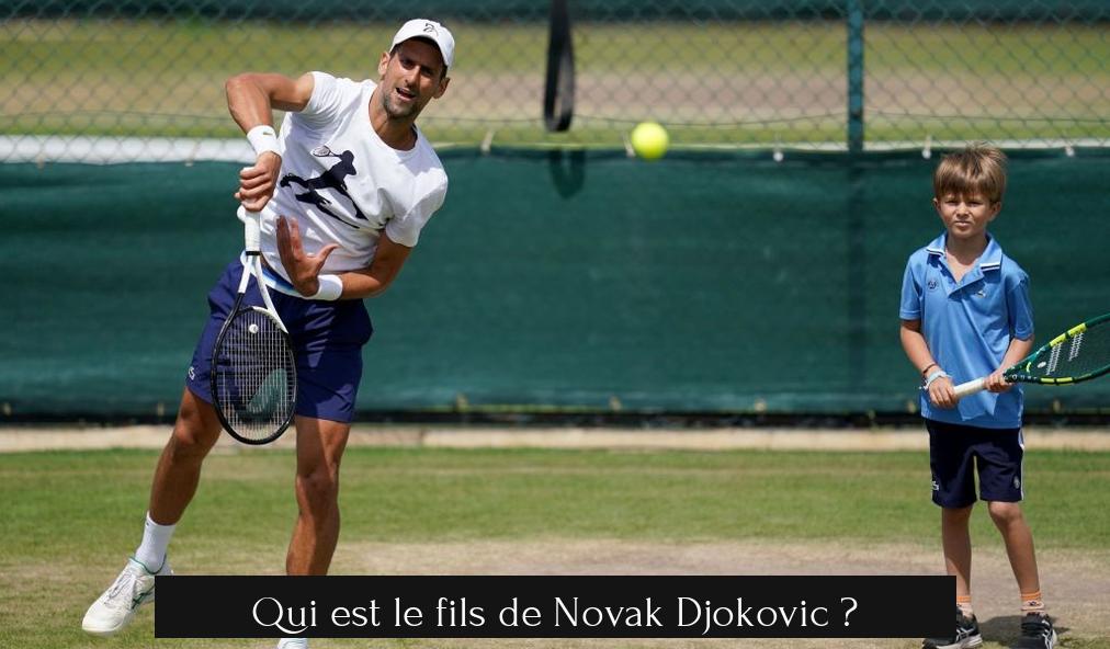 Qui est le fils de Novak Djokovic ?