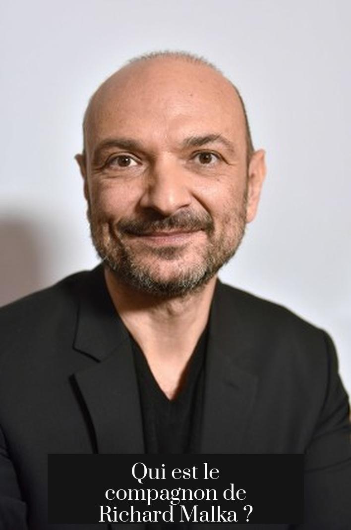 Qui est le compagnon de Richard Malka ?