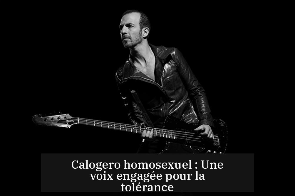 Calogero homosexuel : Une voix engagée pour la tolérance