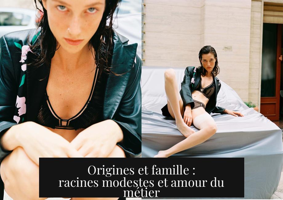 Origines et famille : racines modestes et amour du métier