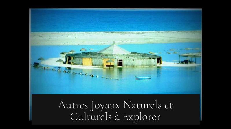 Autres Joyaux Naturels et Culturels à Explorer