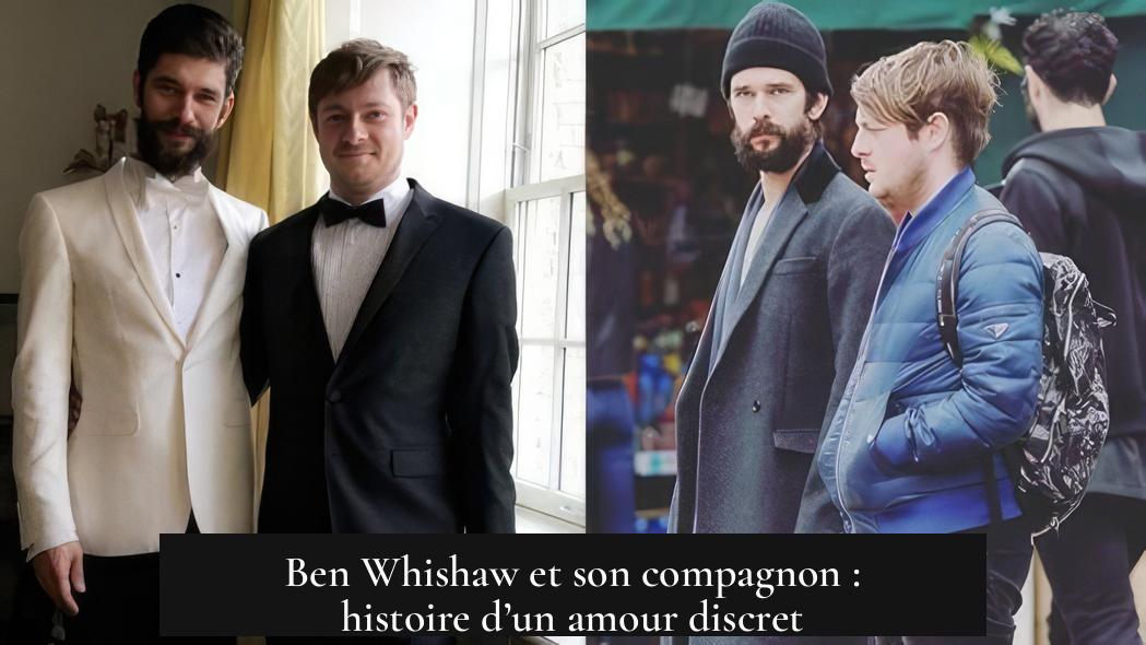 Ben Whishaw et son compagnon : histoire d’un amour discret