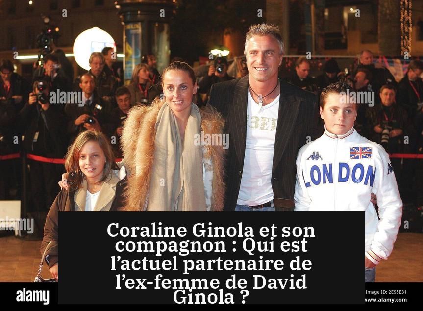 Coraline Ginola et son compagnon : Qui est l’actuel partenaire de l’ex-femme de David Ginola ?