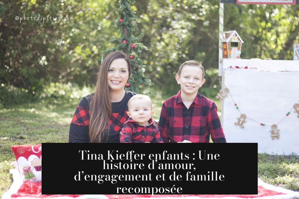Tina Kieffer enfants : Une histoire d’amour, d’engagement et de famille recomposée