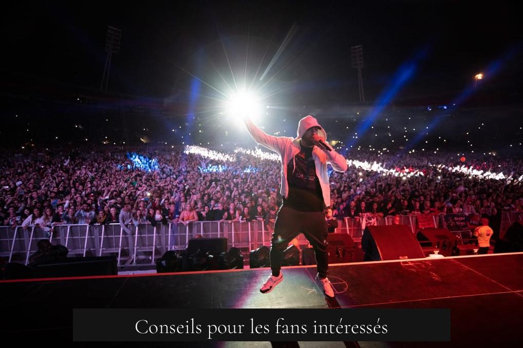 Conseils pour les fans intéressés