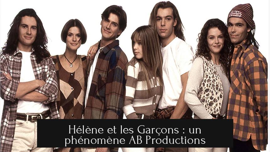 Hélène et les Garçons : un phénomène AB Productions