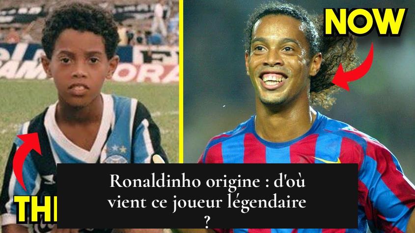 Ronaldinho origine : d'où vient ce joueur légendaire ?