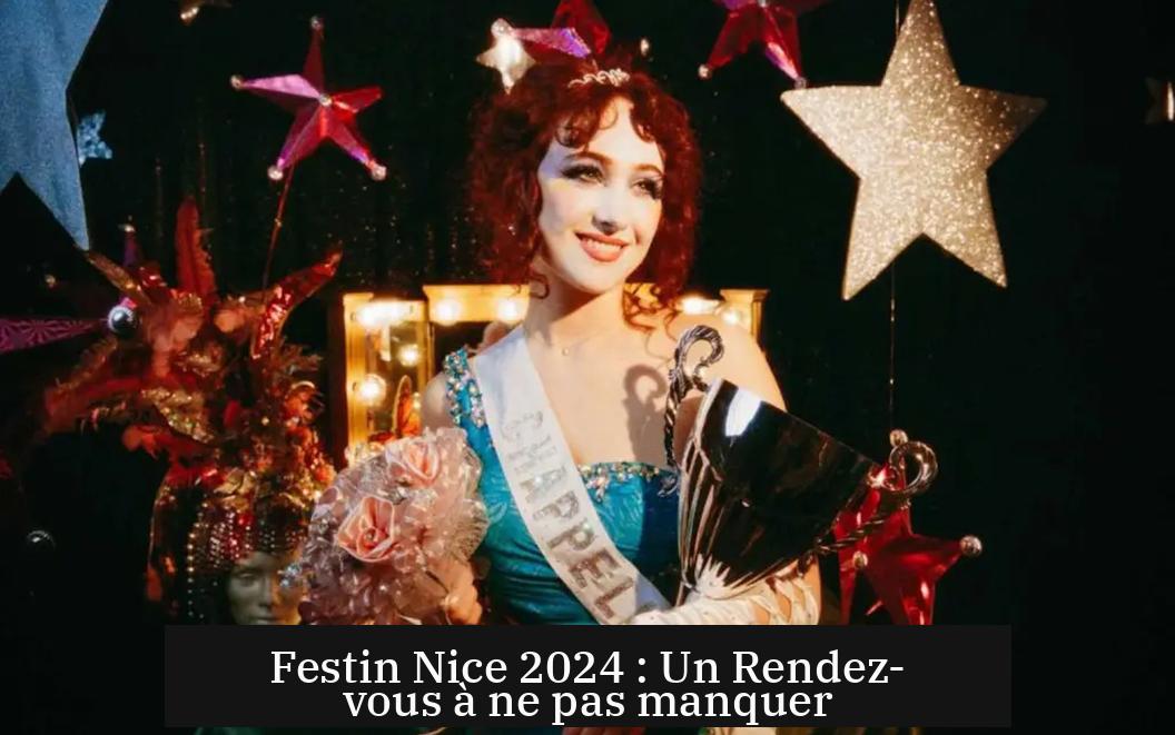 Festin Nice 2024 : Un Rendez-vous à ne pas manquer