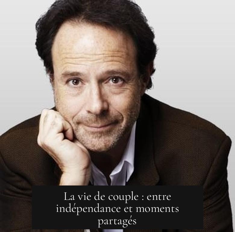 La vie de couple : entre indépendance et moments partagés