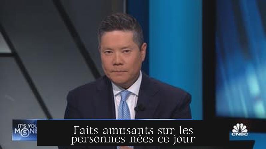 Faits amusants sur les personnes nées ce jour