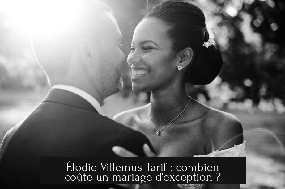 Élodie Villemus Tarif : combien coûte un mariage d’exception ?