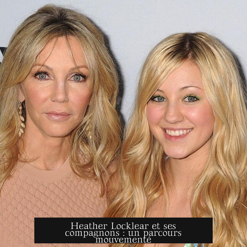 Heather Locklear et ses compagnons : un parcours mouvementé