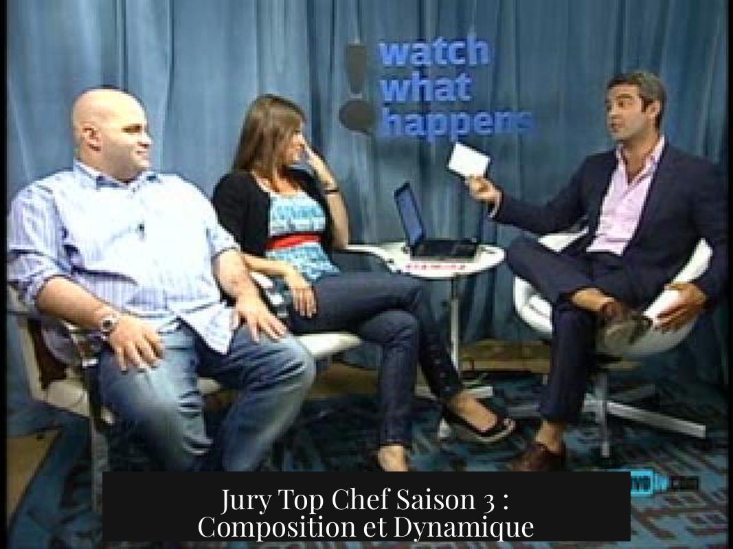Jury Top Chef Saison 3 : Composition et Dynamique