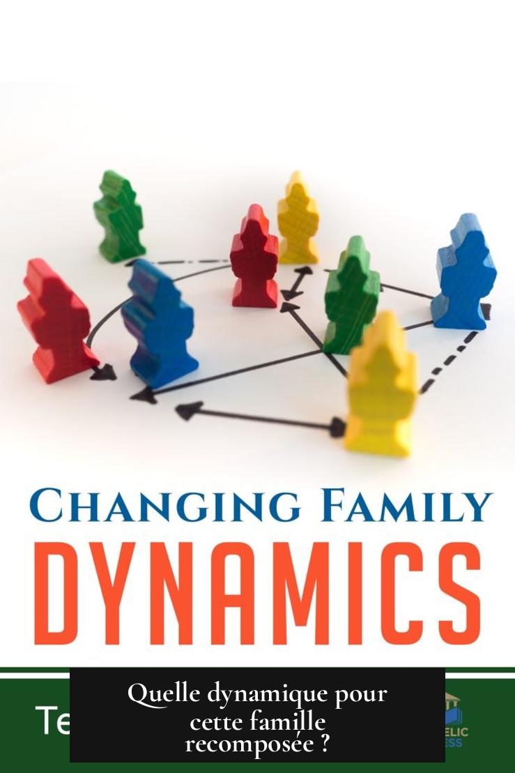 Quelle dynamique pour cette famille recomposée ?