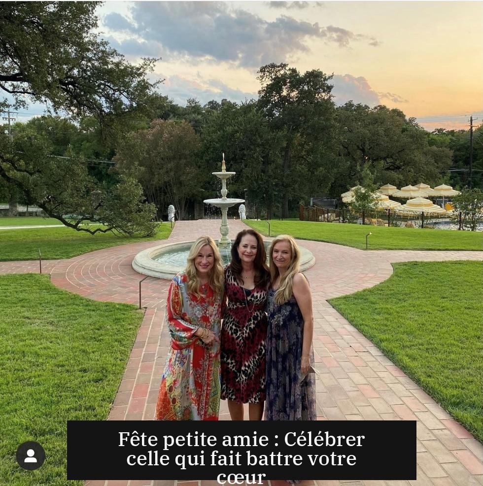 Fête petite amie : Célébrer celle qui fait battre votre cœur
