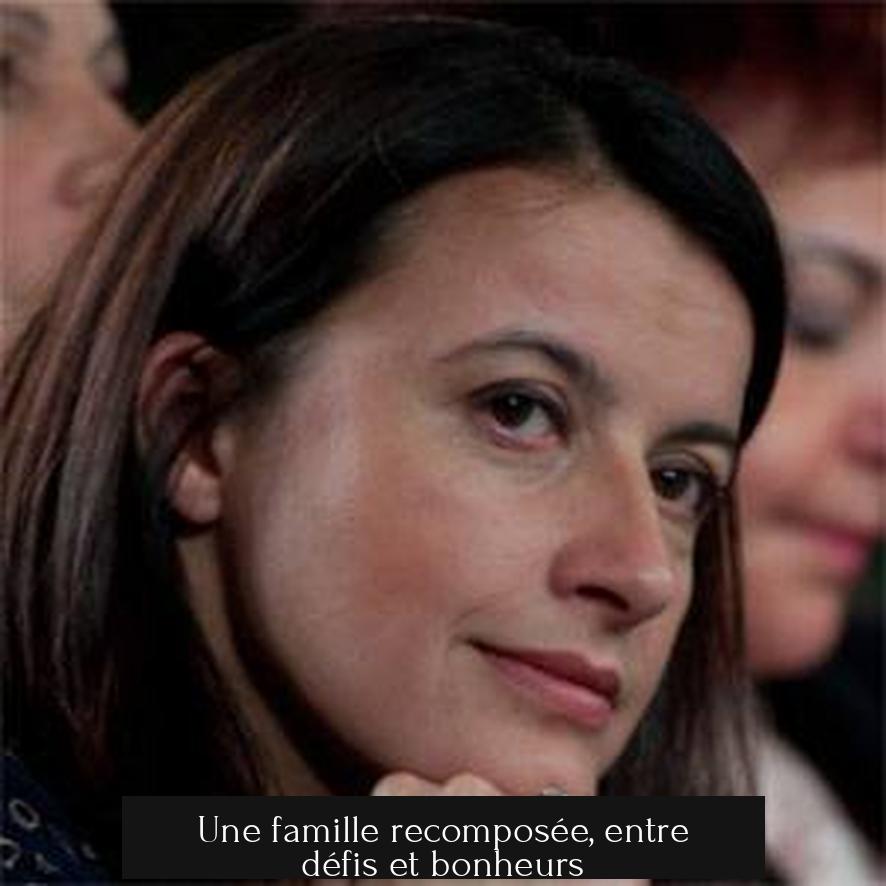 Une famille recomposée, entre défis et bonheurs
