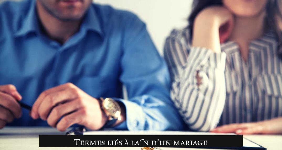 Termes liés à la fin d’un mariage
