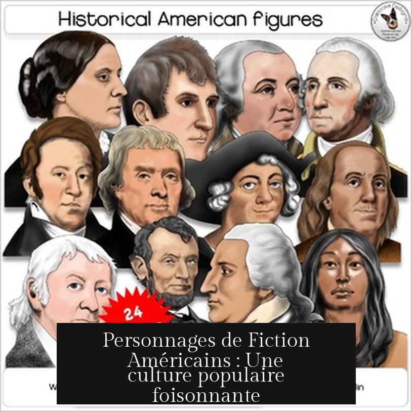 Personnages de Fiction Américains : Une culture populaire foisonnante