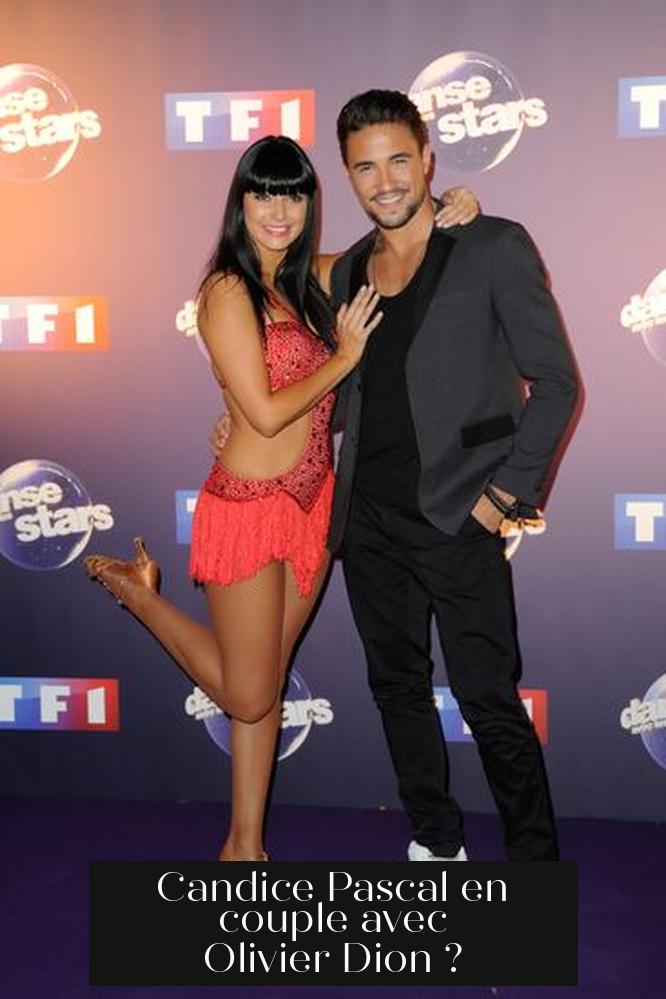 Candice Pascal en couple avec Olivier Dion ?