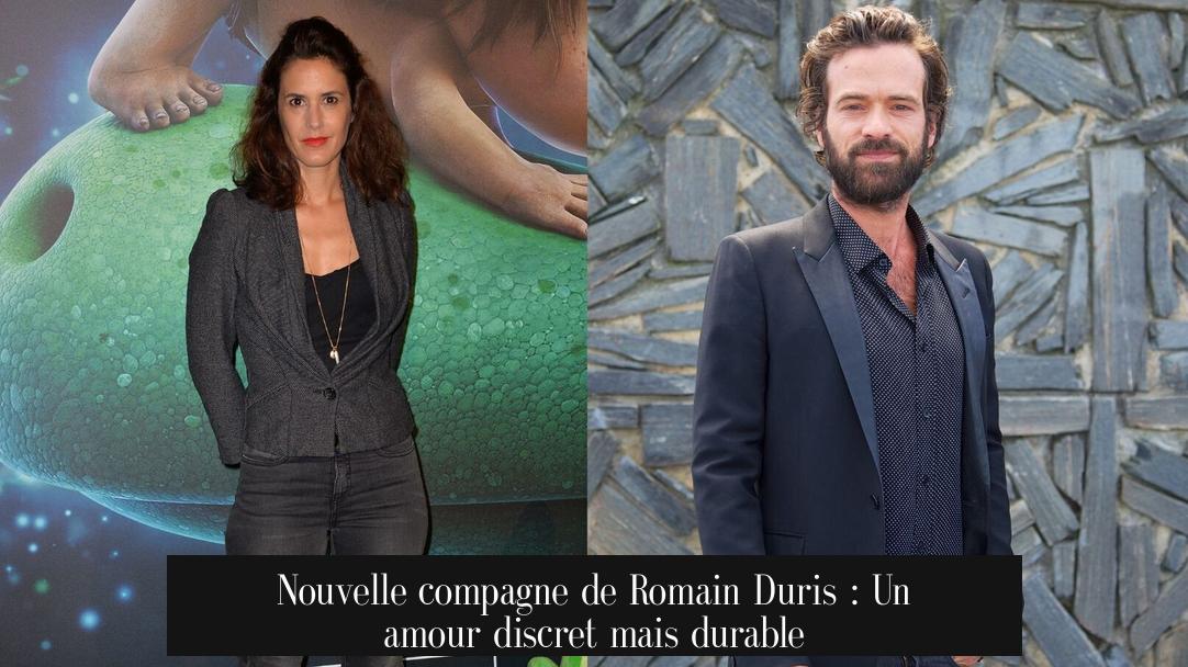 Nouvelle compagne de Romain Duris : Un amour discret mais durable