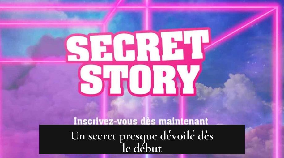 Un secret presque dévoilé dès le début