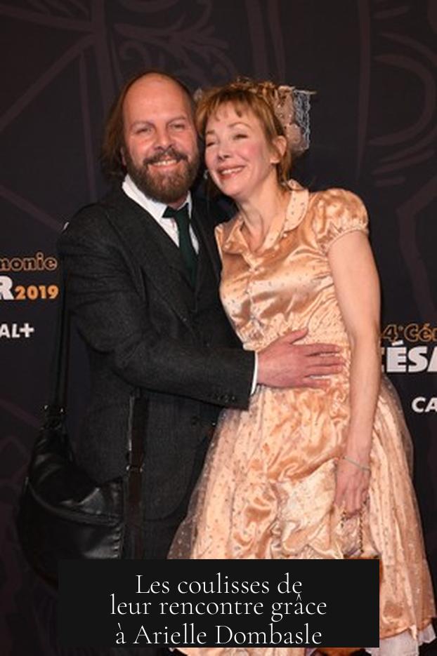 Les coulisses de leur rencontre grâce à Arielle Dombasle