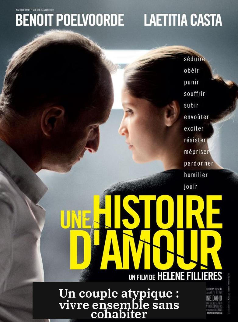 Un couple atypique : vivre ensemble sans cohabiter